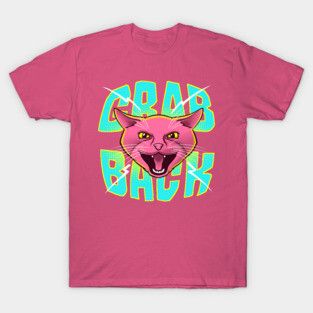 Grab Back Pussy Cat - Feline Powerful Anti Trump Shirt T-Shirt