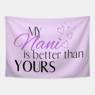 My Nani is Better Than Yours - Desi Quotes Tapestry