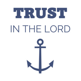 Trust in the Lord T-Shirt