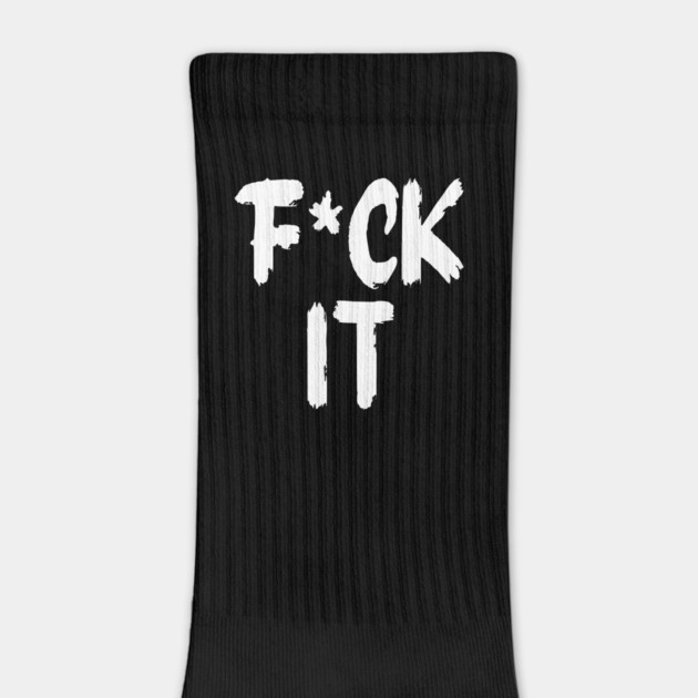 F*ck It by Litehouse Tees