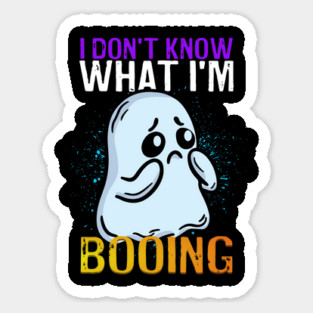 Funny Ghost I Don't Know What I'm Booing Halloween Sticker