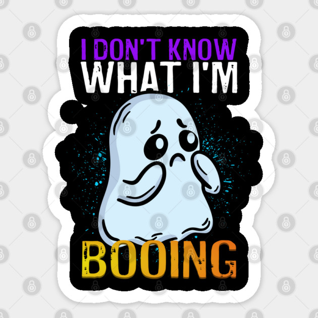 Funny Ghost I Don't Know What I'm Booing Halloween Sticker by belownormal