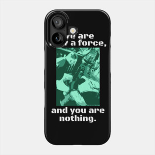 We Are A Force Phone Case