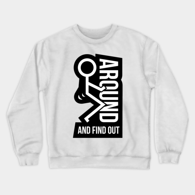 F Around & Find Out 2 Crewneck Sweatshirt by Litehouse Tees