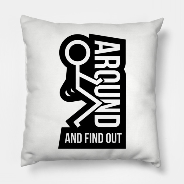 F Around & Find Out 2 Pillow by Litehouse Tees