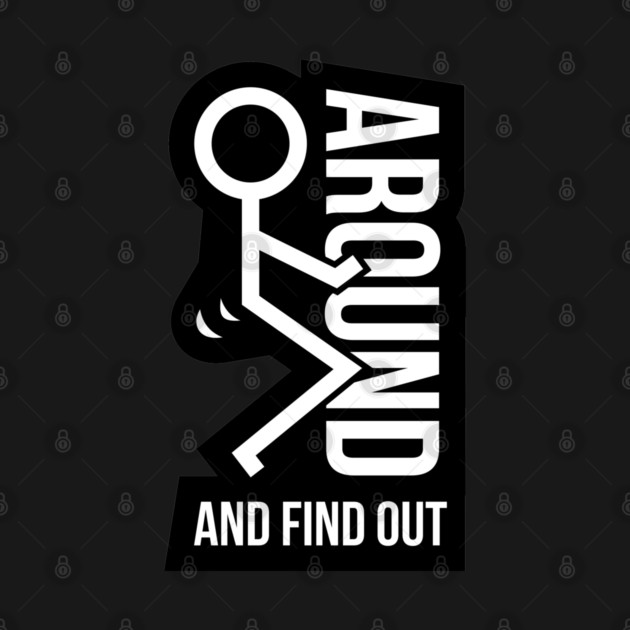 F Around & Find Out 2 by Litehouse Tees