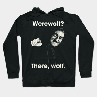 Young Frankenstein Werewolf? Hoodie