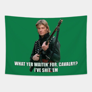 Sharpe What Yer Waitin For Cavalry Sean Bean Tapestry