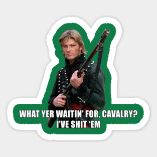 Sharpe What Yer Waitin For Cavalry Sean Bean Sticker