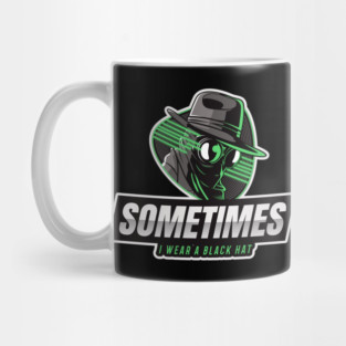 Cyber Security - Hacker - Sometimes I wear a Black Hat V2 Mug