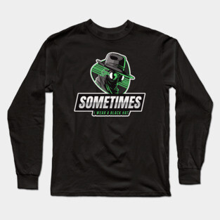 Cyber Security - Hacker - Sometimes I wear a Black Hat V2 Long Sleeve T-Shirt