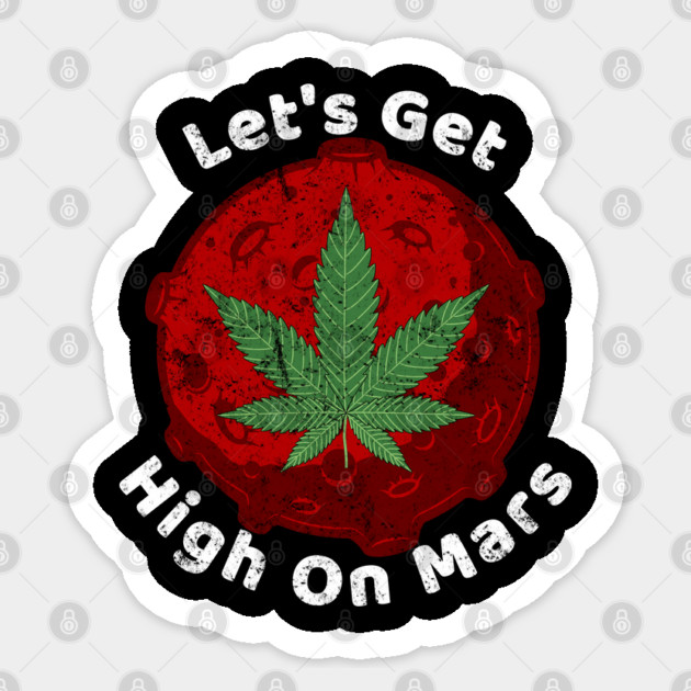 Let's Get High On Mars Sticker by belownormal