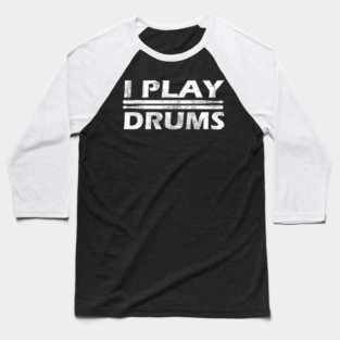 I Play Drums Baseball T-Shirt