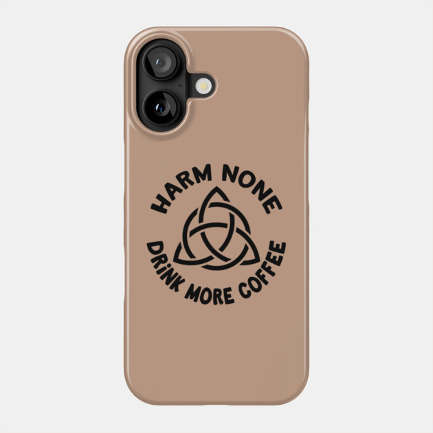 Harm None Drink More Coffee Triquetra Cheeky Witch® Phone Case by Cheeky Witch
