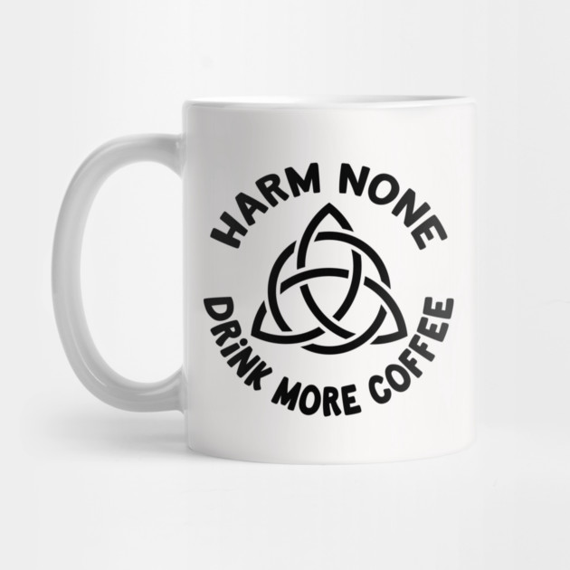 Harm None Drink More Coffee Triquetra Cheeky Witch® by Cheeky Witch