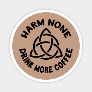 Harm None Drink More Coffee Triquetra Cheeky Witch® Magnet