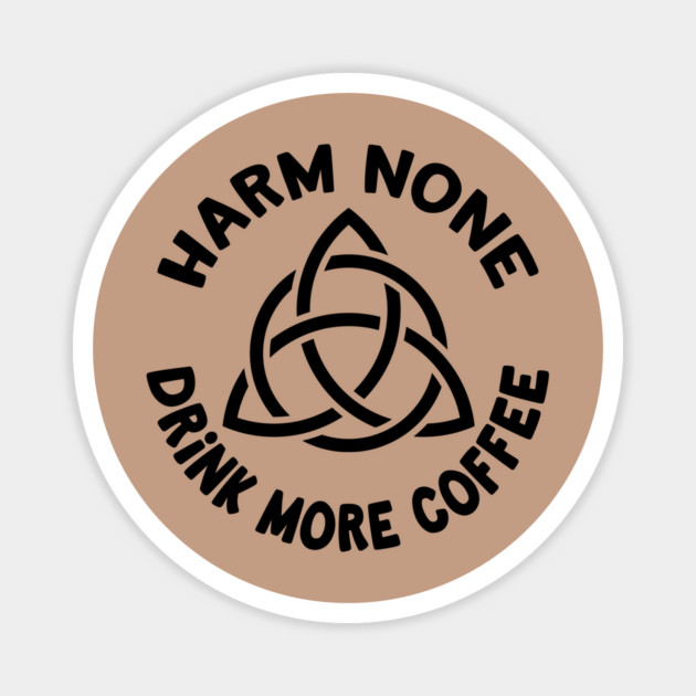 Harm None Drink More Coffee Triquetra Cheeky Witch® Magnet by Cheeky Witch