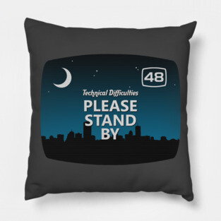 Please Stand By Pillow