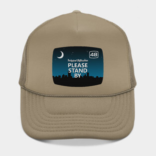 Please Stand By Hat