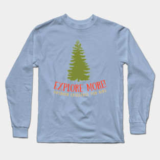 Explore More! Outdoor Challenge Long Sleeve T-Shirt