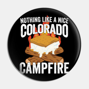 Nothing Like a Nice Colorado Campfire Pin
