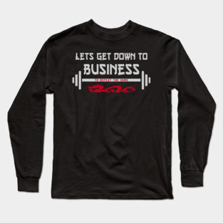 Workout business Long Sleeve T-Shirt