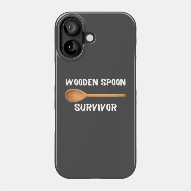 Wooden Spoon Survivor Phone Case by Litehouse Tees