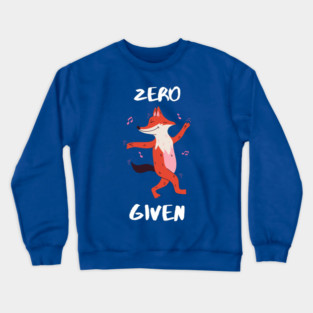 Zero Fox Given Crewneck Sweatshirt