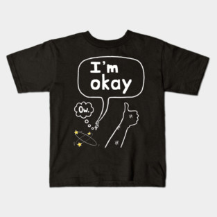 I'm Okay Thumbs Up Kids T-Shirt