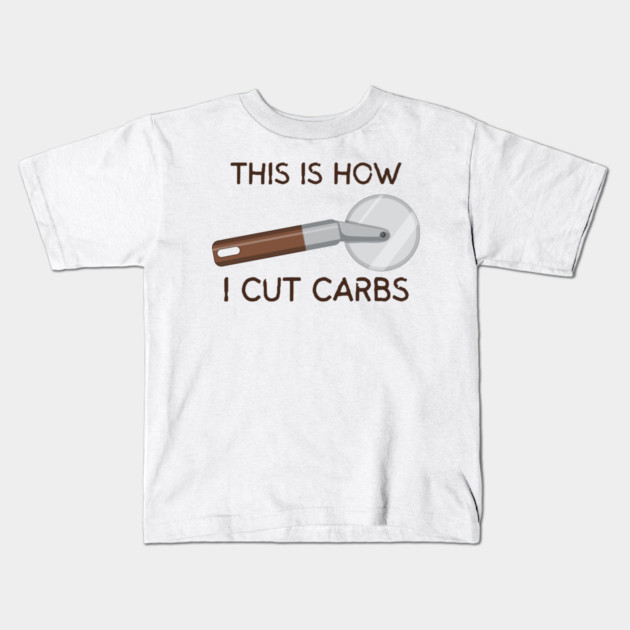 This Is How I Cut Carbs Kids T-Shirt by Litehouse Tees