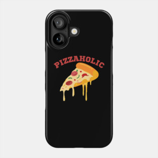 Pizzaholic Phone Case