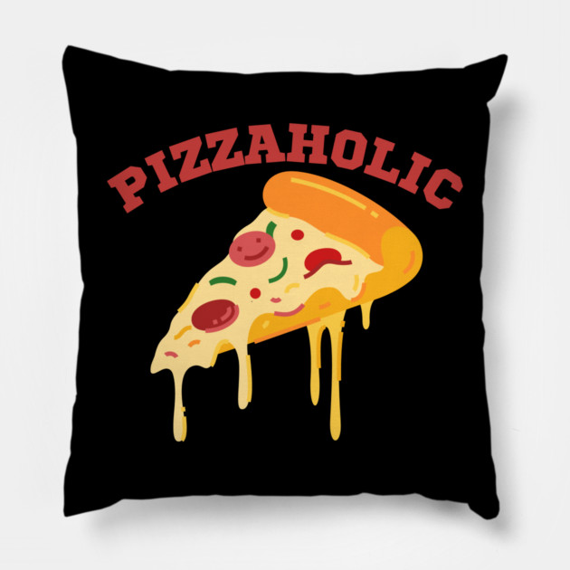 Pizzaholic Pillow by Litehouse Tees