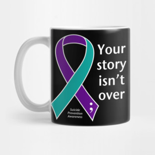 Suicide prevention: Your story isn't over ribbon, white type Mug