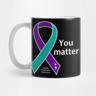 Suicide prevention: Your matter ribbon, white type Mug