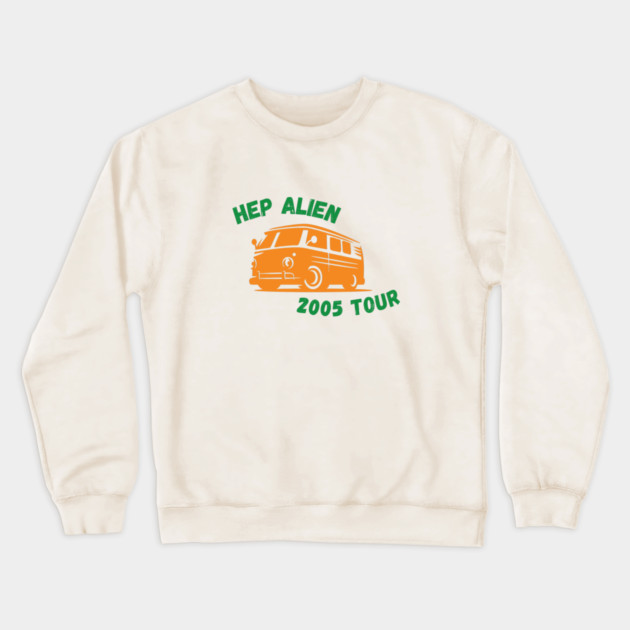 Hep Alien 2005 Tour Crewneck Sweatshirt by Stars Hollow Mercantile