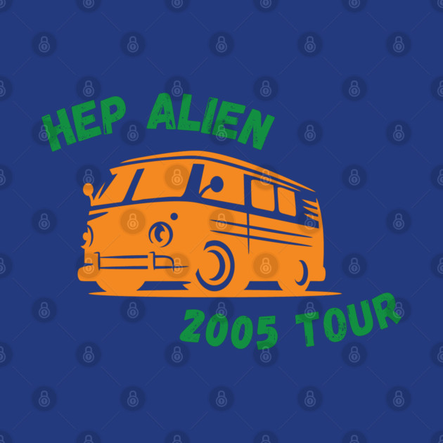Hep Alien 2005 Tour by Stars Hollow Mercantile