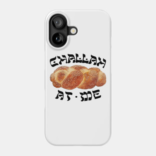 Challah Back Girl Nice Jewish Hanukkah Gifts Phone Case