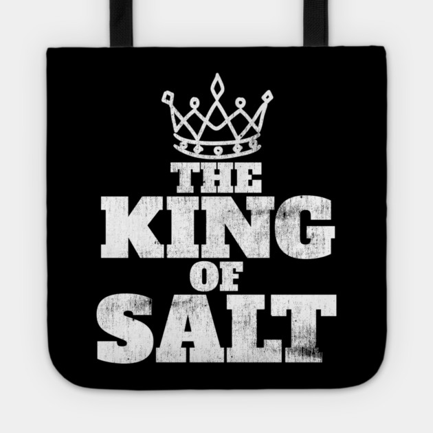 The King of Salt Tote by belownormal