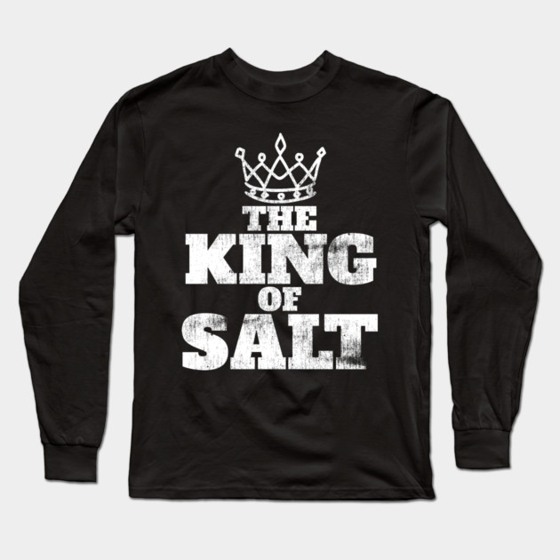 The King of Salt Long Sleeve T-Shirt by belownormal