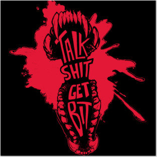 Talk Shit, Get Bit - Red Posters and Art