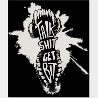 Talk Shit, Get Bit - White Posters and Art