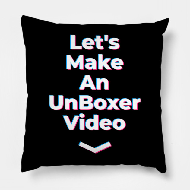 Lets Make an Unboxer Video Pillow by belownormal