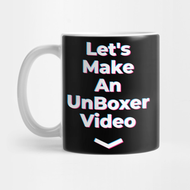 Lets Make an Unboxer Video by belownormal