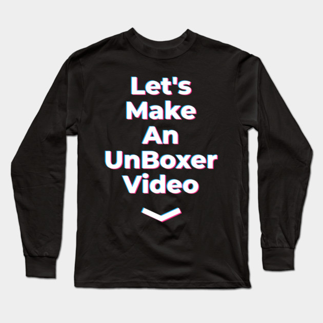 Lets Make an Unboxer Video Long Sleeve T-Shirt by belownormal