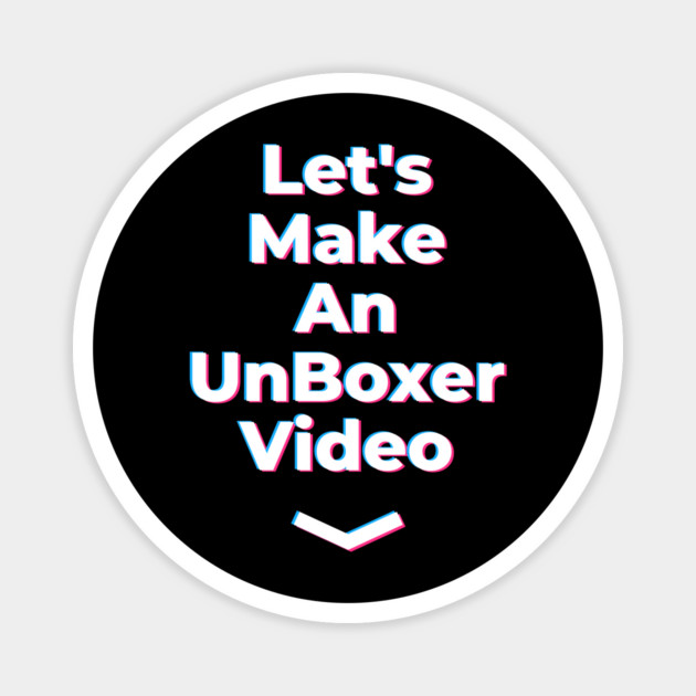 Lets Make an Unboxer Video Magnet by belownormal