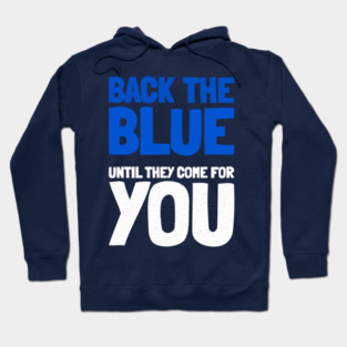 Back The Blue Until They Come For You Hoodie
