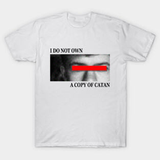I do not own a copy of Catan T-Shirt