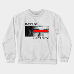 I do not own a copy of Catan Crewneck Sweatshirt