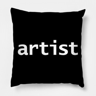 Artist Minimal Typography White Text Pillow