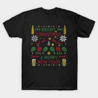 Beer Ugly Christmas Sweater Beer Lover Funny Beery Christmas Hoppy New Year IPA Hops Lover T-Shirt
